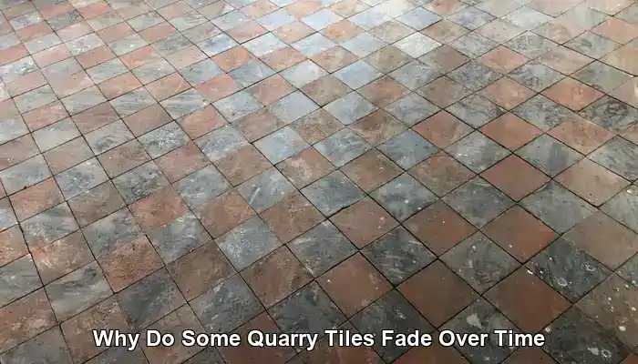 Quarry Tiles Fade: Causes and Solutions to Restore Them